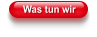 Was tun wir